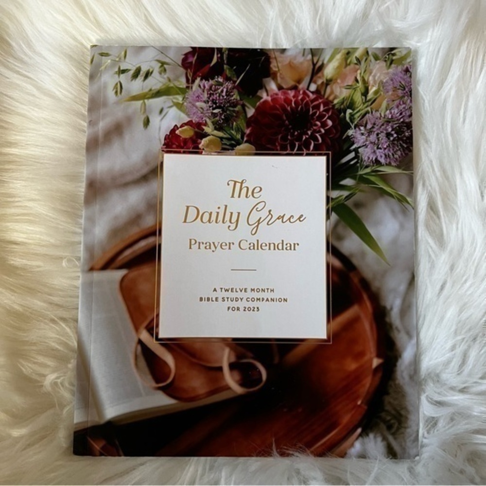 The Daily Grace Prayer Calendar: A Twelve Month Bible Study Companion for 2023